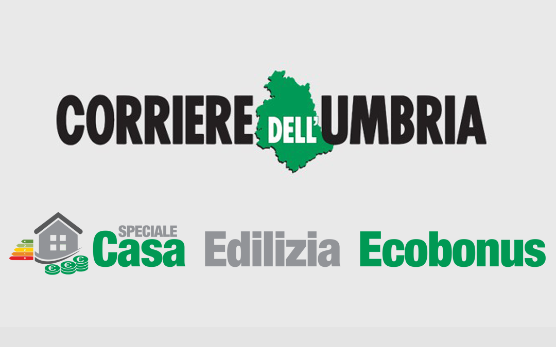 Sponsorizzazione all’interno dello Speciale Casa Edilizia Ecobonus del Corriere dell’Umbria.